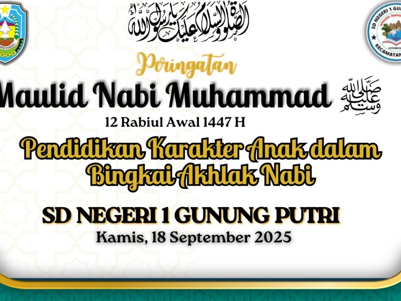 **Peringatan Maulid Nabi Muhammad SAW di SD Negeri 1 Gunung Putri: Menanamkan Pendidikan Karakter Anak dalam Bingkai Akhlak Nabi**